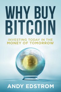 Why Buy Bitcoin - Andrew Edstrom - ebook