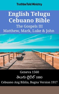 English Telugu Cebuano Bible - The Gospels III - Matthew, Mark, Luke & John - TruthBeTold Ministry - ebook