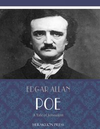 A Tale of Jerusalem - Edgar Allan Poe - ebook