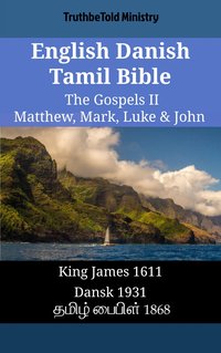 English Danish Tamil Bible - The Gospels II - Matthew, Mark, Luke & John - TruthBeTold Ministry - ebook