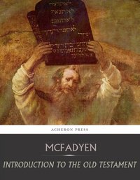 Introduction to the Old Testament - John Edgar McFadyen - ebook