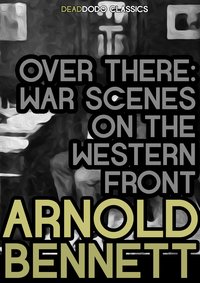 Over There - Arnold Bennett - ebook