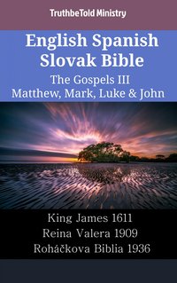 English Spanish Slovak Bible - The Gospels III - Matthew, Mark, Luke & John - TruthBeTold Ministry - ebook