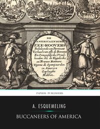 Buccaneers of America - A. Esquemeling - ebook