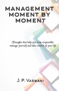 Management Moment by Moment - J. P. Vaswani - ebook