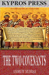 The Two Covenants - Andrew Murray - ebook