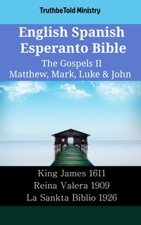 English Spanish Esperanto Bible - The Gospels II - Matthew, Mark, Luke & John - TruthBeTold Ministry - ebook