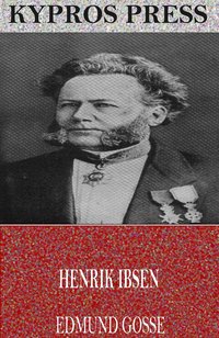 Henrik Ibsen - Edmund Gosse - ebook