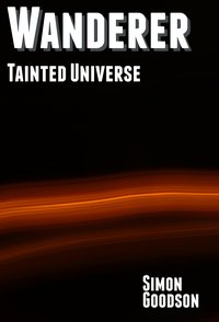 Wanderer - Tainted Universe - Simon Goodson - ebook