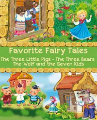 Favorite Fairy Tales (The Three Little Pigs, The Three Bears, The Wolf and the Seven Kids) - Joseph Jacobs - ebook