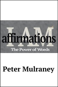 I Am Affirmations - Peter Mulraney - ebook