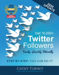 Get 10,000+ Twitter Followers: Easily, Quickly, Ethically - Turney Cathy - ebook