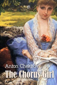 The Chorus Girl - Anton Chekhov - ebook