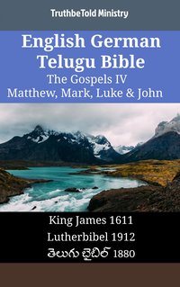 English German Telugu Bible - The Gospels IV - Matthew, Mark, Luke & John - TruthBeTold Ministry - ebook