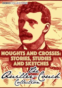 Noughts And Crosses - Arthur Quiller-Couch - ebook