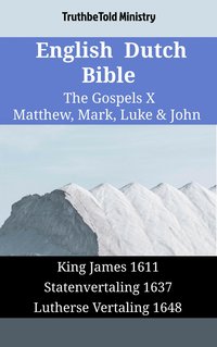English Dutch Bible - The Gospels X - Matthew, Mark, Luke & John - TruthBeTold Ministry - ebook
