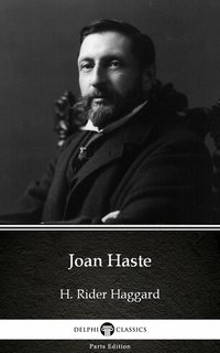 Joan Haste by H. Rider Haggard - Delphi Classics (Illustrated) - H. Rider Haggard - ebook