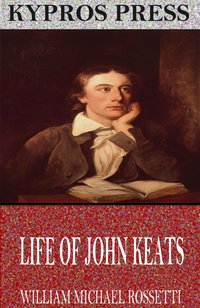 Life of John Keats - William Michael Rossetti - ebook
