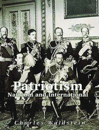 Patriotism National and International - Charles Waldstein - ebook