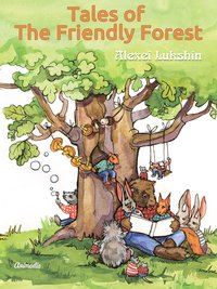 Tales of The Friendly Forest - Alexei Lukshin - ebook