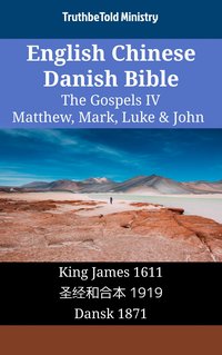 English Chinese Danish Bible - The Gospels IV - Matthew, Mark, Luke & John - TruthBeTold Ministry - ebook