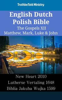 English Dutch Polish Bible - The Gospels XII - Matthew, Mark, Luke & John - TruthBeTold Ministry - ebook