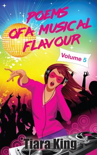Poems Of A Musical Flavour: Volume 5 - Tiara King - ebook
