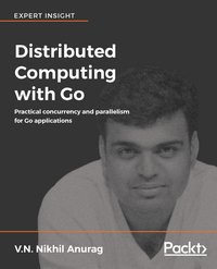 Distributed Computing with Go - V.N. Nikhil Anurag - ebook