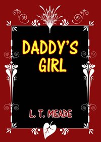 Daddy's Girl - L. T. Meade - ebook