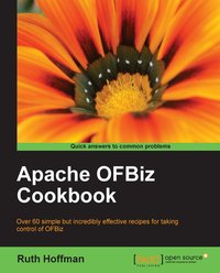 Apache OfBiz Cookbook - Hoffman Ruth - ebook