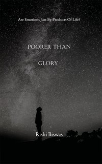 Poorer Than Glory - Rishi Biswas - ebook