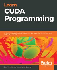 Learn CUDA Programming - Jaegeun Han - ebook