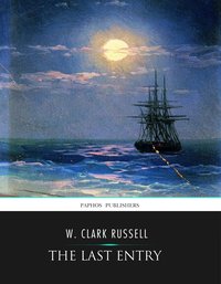 The Last Entry - W. Clark Russell - ebook