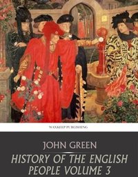 History of the English People Volume 3 - John Green - ebook