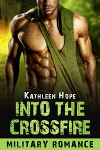Into the Crossfire - Kathleen Hope - ebook