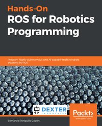 Hands-On ROS for Robotics Programming - Bernardo Ronquillo Japón - ebook