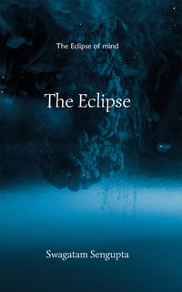 The Eclipse - Swagatam Sengupta - ebook