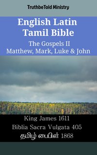 English Latin Tamil Bible - The Gospels II - Matthew, Mark, Luke & John - TruthBeTold Ministry - ebook
