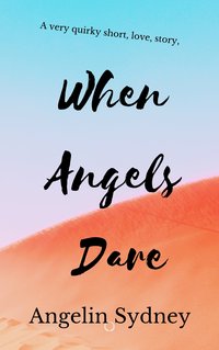 When Angels Dare - Angelin Sydney - ebook