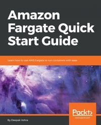Amazon Fargate Quick Start Guide - Deepak Vohra - ebook