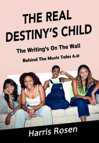 The Real Destiny's Child - Harris Rosen - ebook