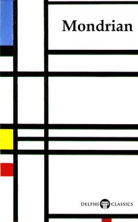 Delphi Complete Works of Piet Mondrian (Illustrated) - Piet Mondrian - ebook