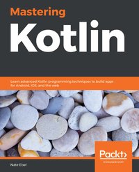 Mastering Kotlin - Nate Ebel - ebook