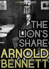 The Lion's Share - Arnold Bennett - ebook
