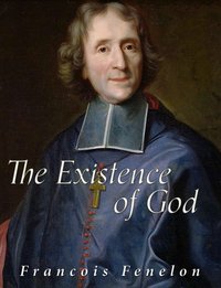 The Existence of God - Francois Fenelon - ebook