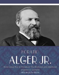 From Canal Boy to President - Horatio Alger Jr. - ebook