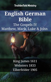English German Bible - The Gospels IV - Matthew, Mark, Luke & John - TruthBeTold Ministry - ebook