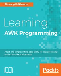 Learning AWK Programming - Shiwang Kalkhanda - ebook