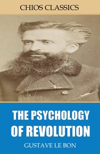 The Psychology of Revolution - Gustave Le Bon - ebook