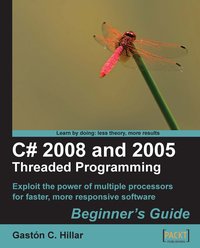 C# 2008 and 2005 Threaded Programming - Gaston C. Hillar - ebook